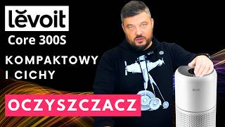 Levoit Core 300S - Czy Naprawdę Filtruje Toksyny I Alergeny?