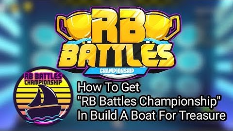 How To Get "RB Battles Championship" In Build A Boat For Treasure [RB Battles Season 3]