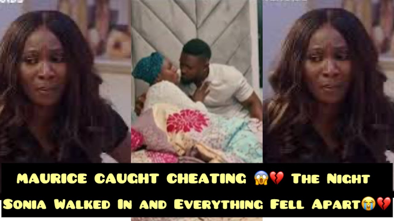 MAURICE CAUGHT CHEATING RED-HANDED 😳🔥 Why Sonia’s Silence Is Breaking Nollywood💔