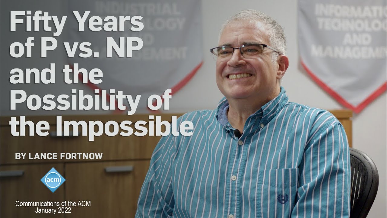January 2022 CACM: Fifty Years of P vs. NP and the Possibility of the Impossible