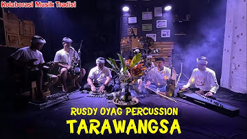 KOLABORASI MUSIK TRADISIONAL INSTRUMENT RUSDY OYAG PERCUSSION X TARAWANGSA
