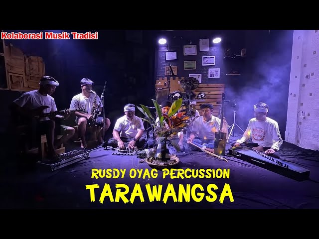 KOLABORASI MUSIK TRADISIONAL INSTRUMENT RUSDY OYAG PERCUSSION X TARAWANGSA class=