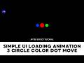 Minimal UI Loading Animation 3 Circle Dot Move Loop - After Effect Tutorial