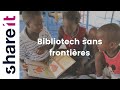 Les bibliotech sans frontires  bsf  share it tech for good