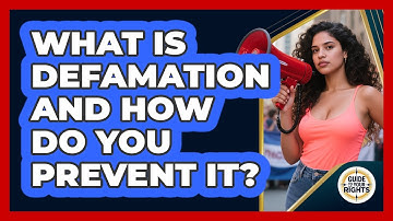 What Is Defamation And How Do You Prevent It? - Guide To Your Rights