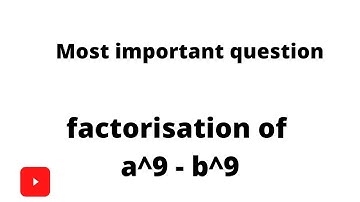 factorisation of a^9 - b^9