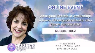 PREVIEW: Aboriginal Secrets of Awakening with Robbie Holz