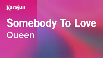 Somebody to Love - Queen | Karaoke Version | KaraFun
