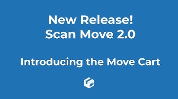 New Release! Scan Move 2.0 - Introducing the Move Cart