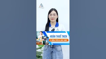 Top 4 lưu ý KOLs cần biết để hoàn thuế TNCN #ketoananpha #kols #infuencer #tiktoker #hoanthuetncn