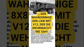DER WAHNSINNIGE 8X8-LKW MIT V12, DER DIE WEHRMACHT NIE SAH!