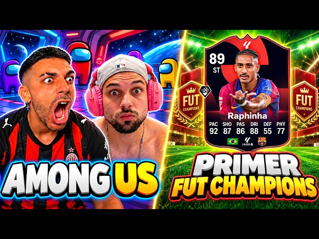AMONG US Y PRIMER FUT CHAMPIONS DE FC 27 !!! FC 27 DjMaRiiO