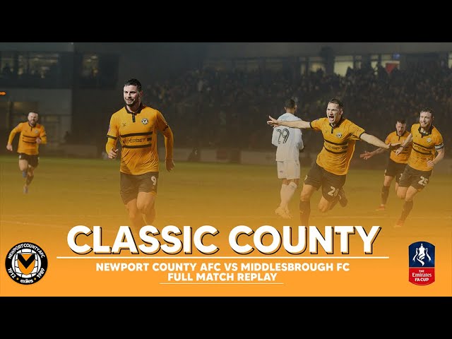 CLASSIC COUNTY | Newport County AFC Vs Middlesbrough FC - Emirates FA Cup 4th round Replay