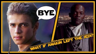 What if Anakin left the Jedi order when he was still a Padawan?