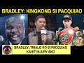 BRADLEY: TINALO KO SI PACQUIAO HINDI LANG TANGGAP NG FANS NI PACQUIAO | INOUE 3 FIGHTS