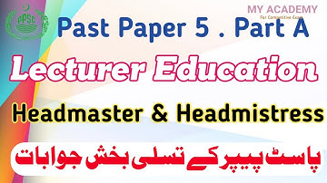 Past paper 5 Part A Lecturer Education and Headmaster. Trusted item bank | MY ACADEMY