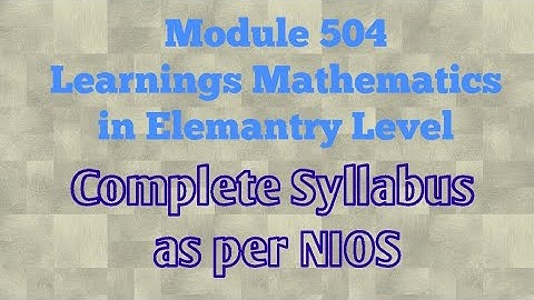 Module-504, Lerning Mathematics in elementary level (Complete syllabus )