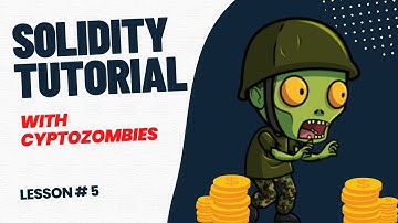 Solidity Tutorial (Lesson 5) - Learn Blockchain & Ethereum Smart contract with CryptoZombies.