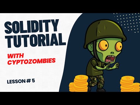 Solidity Tutorial (Lesson 5) - Learn Blockchain & Ethereum Smart contract with CryptoZombies.