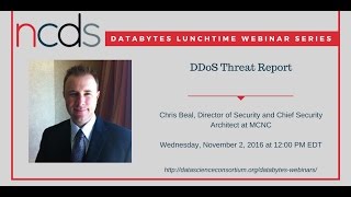 NCDS DataBytes Webinar Series: DDoS Threat Report