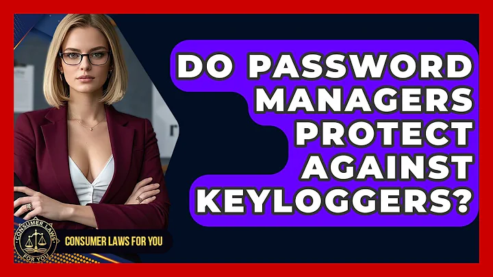 Do Password Managers Protect Against Keyloggers? - Consumer Laws For You