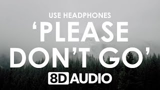 Joel Adams - Please Don't Go (8D AUDIO) 🎧