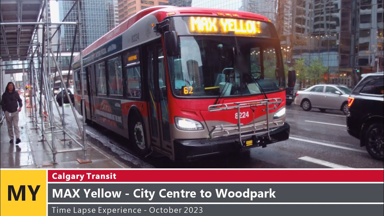 🚌 Calgary Transit - Time Lapse Experience - MAX Yellow - City Centre to Woodpark