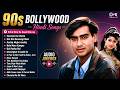 90s Bollywood Hindi Songs | 90's हिंदी सदाबहार गाने |90s Hits Hindi Songs | Evergreen Bollywood Hits