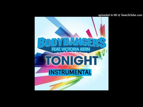 Bodybangers Feat Victoria Kern Tonight Instrumental Extended 