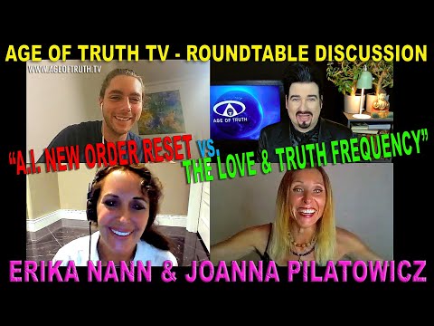 “A.I. New Order Reset vs. Love & Truth Frequency” ~ ERIKA NANN & JOANNA PILATOWICZ [Age Of Truth TV]