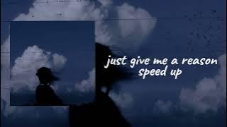 just give me a reason - speed up (tik tok version)