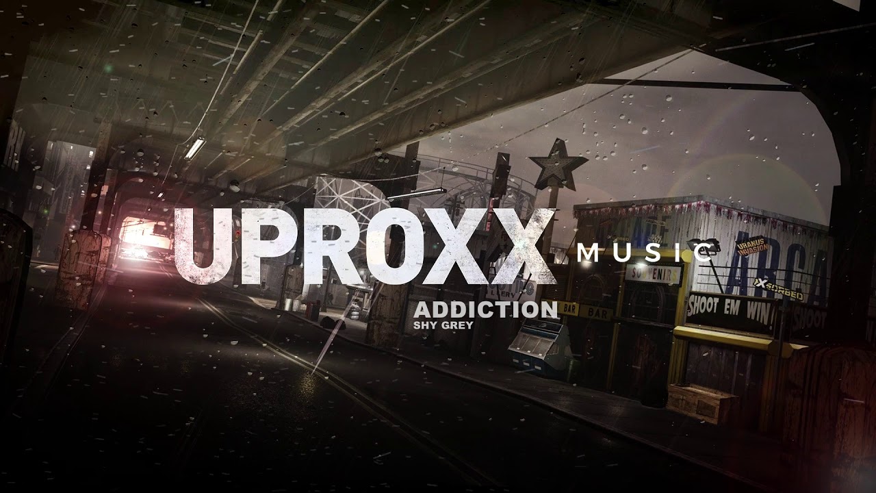 collab youtube Shy Grey - Addiction - UPROXX ARTIST ON THE RISE
