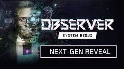 Observer  System Redux   Official PS4
