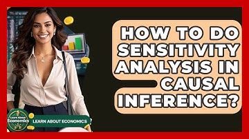 How To Do Sensitivity Analysis In Causal Inference? - Learn About Economics