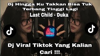 DJ UNTIL I CAN NO LONGER FLY HIGH AGAIN | LAST CHILD - DUKA BREAKBEAT BOOTLEG VIRAL 2026
