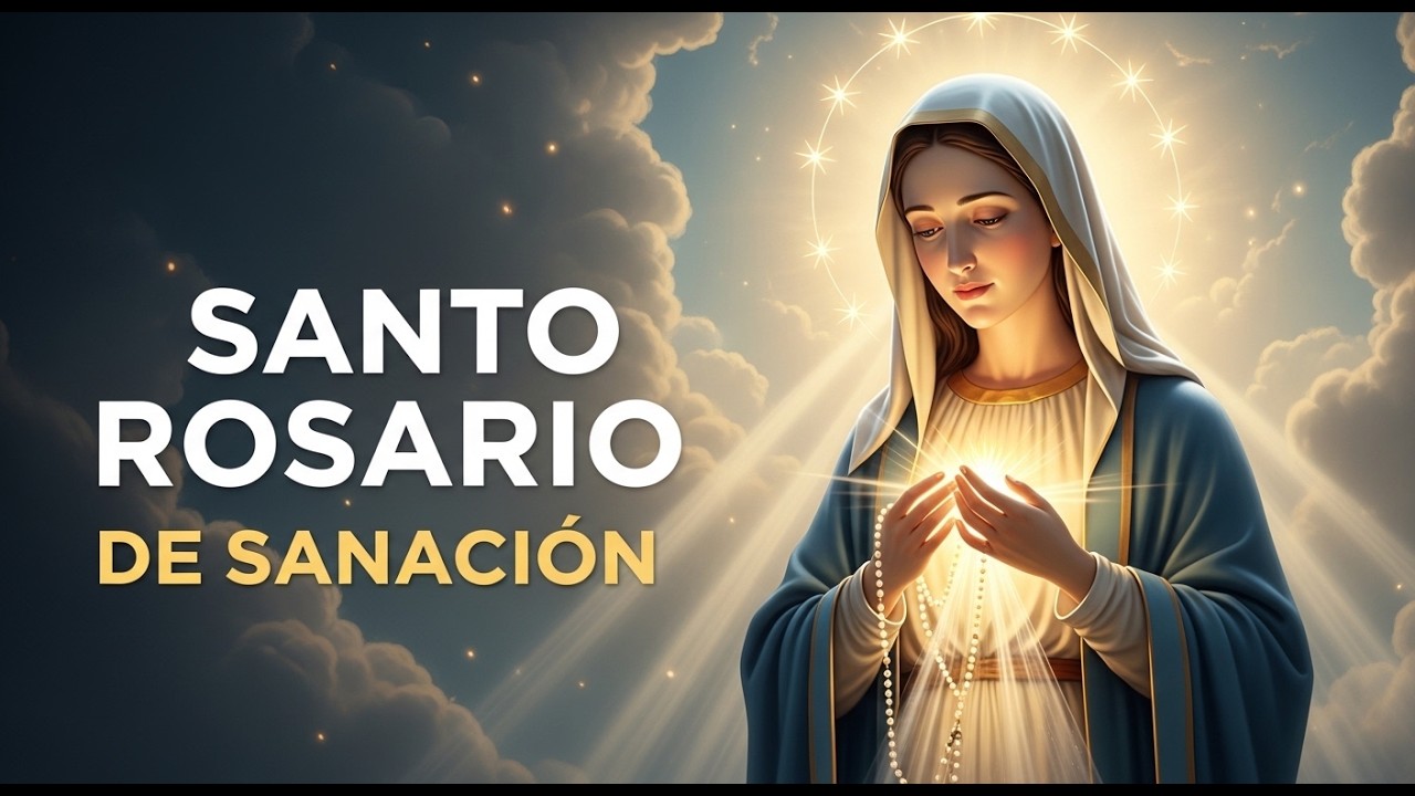 Santo Rosario de Sanación 🙏 Oración Poderosa para la Paz y la Salud Interior