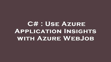 C# : Use Azure Application Insights with Azure WebJob