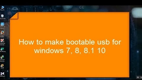 how to make bootable usb for windows 7, 8, 8.1,10
