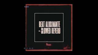 Beat Alucinante  Super Slowed 