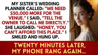 My Sister's Wedding Planner Called - We Need $50K More - But She Didn't Know I Own The Venue