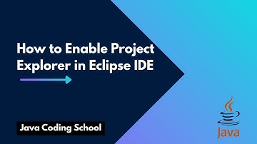 How to Enable Project Explorer in Eclipse IDE