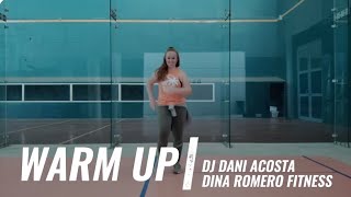 WARM UP |  DJ DANI ACOSTA | DINA ROMERO FITNESS