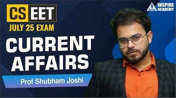 CSEET | Current Affairs  Lec 2 | For July 25 Exam | Prof Shubham Joshi #csstudents #inspireacademy