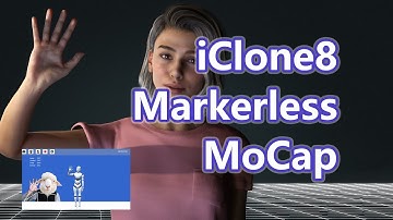 iClone8 Markerless MoCap in Real-time