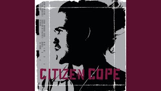 Video thumbnail of "Citizen Cope - Let The Drummer Kick"