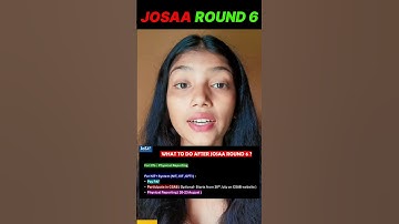 What to do after JOSAA Round 6✅ | JOSAA Counselling 2025 Round 6 | JOSAA Counselling Procedure 2025
