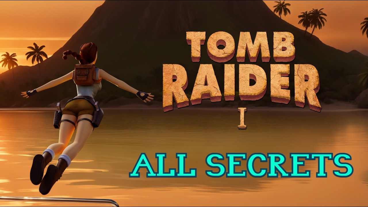 Tomb Raider 1 - All secrets