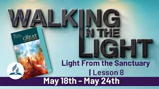 “Light From the Sanctuary” | Walking In The Light - Lesson 8 Q2 2024 screenshot 5