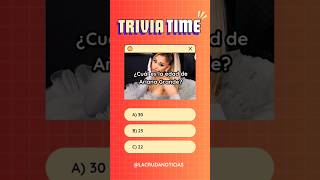 ¿Cuál es la edad de Ariana Grande? #quiz #trivia #quiztime #triviachallenge #arianagrande #trivias