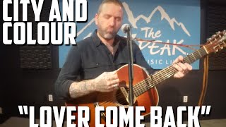 City And Colour - &quot;Lover Come Back&quot; - LIVE in The PEAK Lounge